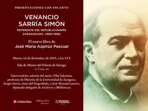 Presentación de 'Venancio Sarría Simón, referente del republicanismo zaragozano'