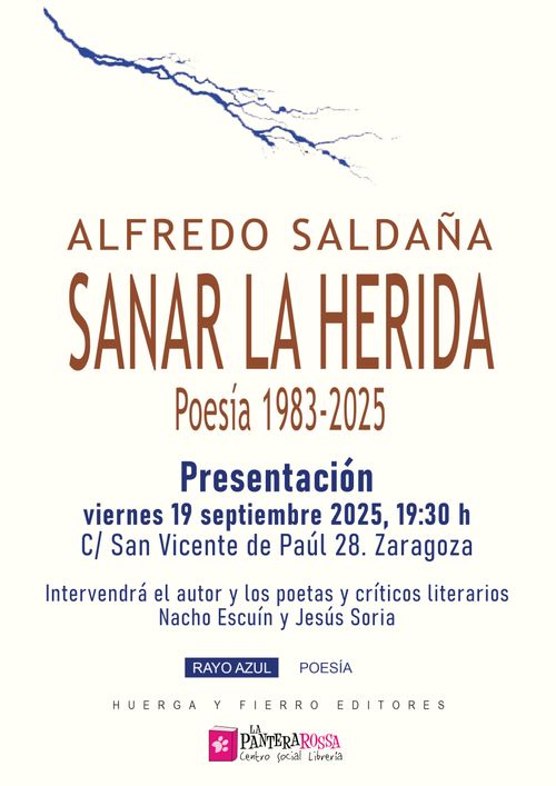 Presentación de SANAR LA HERIDA. POESÍA 1983-2025, de Alfredo Saldaña 